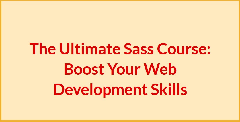the-ultimate-sass-course-boost-your-web-development-skills