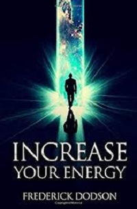 Frederick Dodson – Increase Your Energy