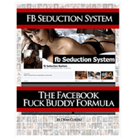 Dean Cortez - Facebook Seduction System Platinum (UP)