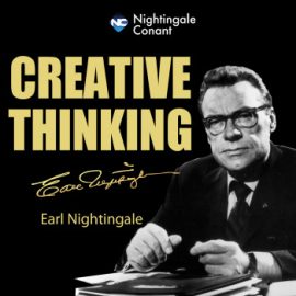 Earl Nightingale - Creative Thinking