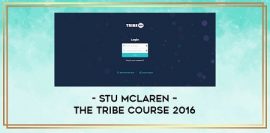 Stu McLaren - The Tribe Course 2016 Full Course (Update 1,2,3)