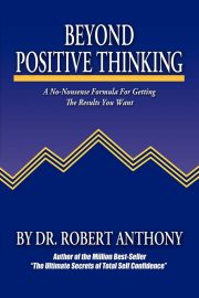 Dr Robert Anthony - Beyond Positive Thinking