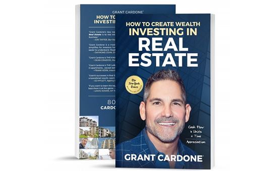 How to Create Wealth Investing In Real Estate with Grant Cardone